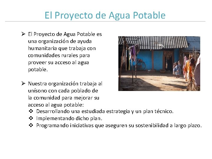 El Proyecto de Agua Potable Ø El Proyecto de Agua Potable es una organización