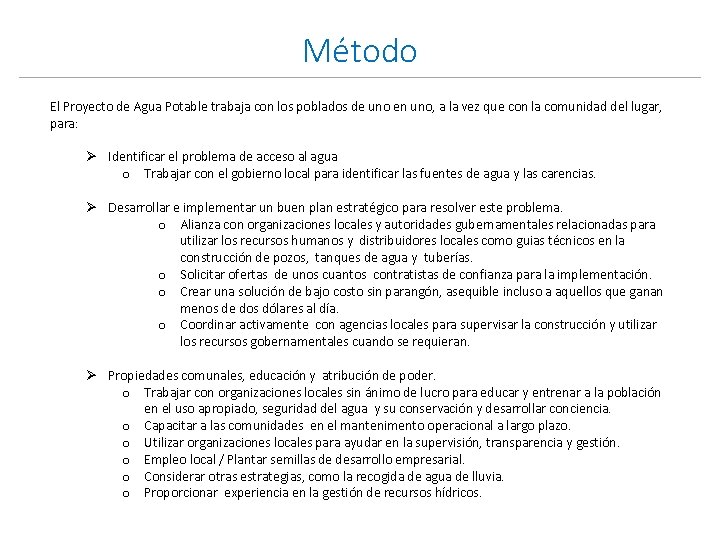 Método El Proyecto de Agua Potable trabaja con los poblados de uno en uno,