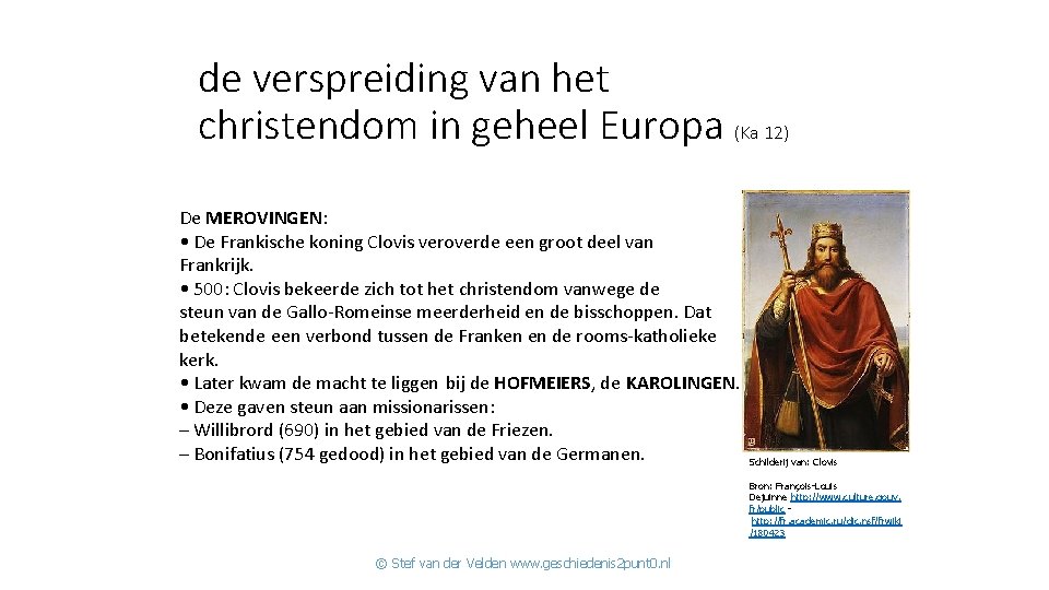 de verspreiding van het christendom in geheel Europa (Ka 12) en missionarissen De MEROVINGEN: