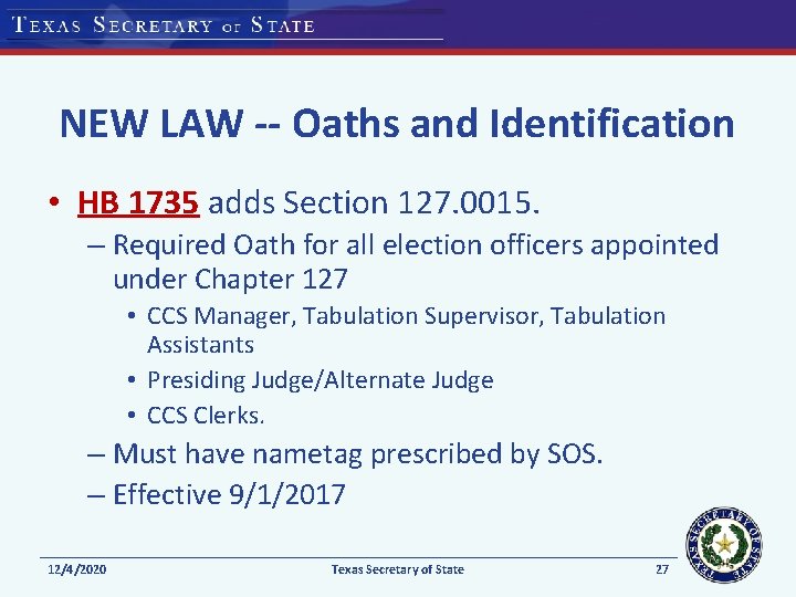 NEW LAW -- Oaths and Identification • HB 1735 adds Section 127. 0015. –