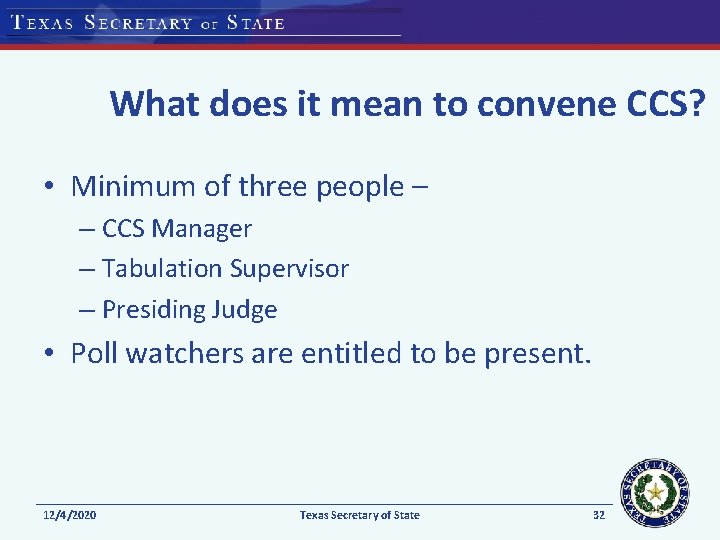 What does it mean to convene CCS? • Minimum of three people – –