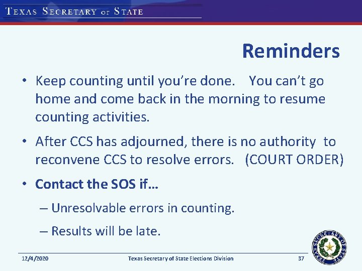 Reminders • Keep counting until you’re done. You can’t go home and come back