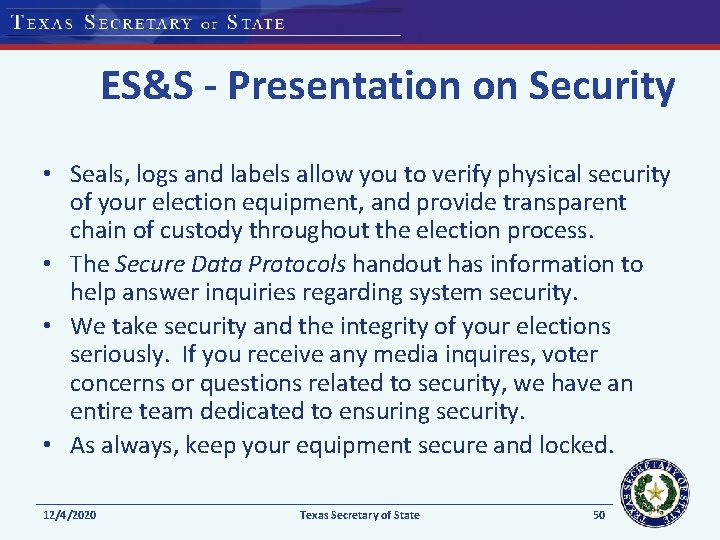 ES&S - Presentation on Security • Seals, logs and labels allow you to verify