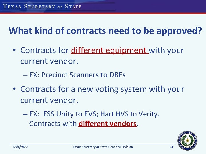 What kind of contracts need to be approved? • Contracts for different equipment with