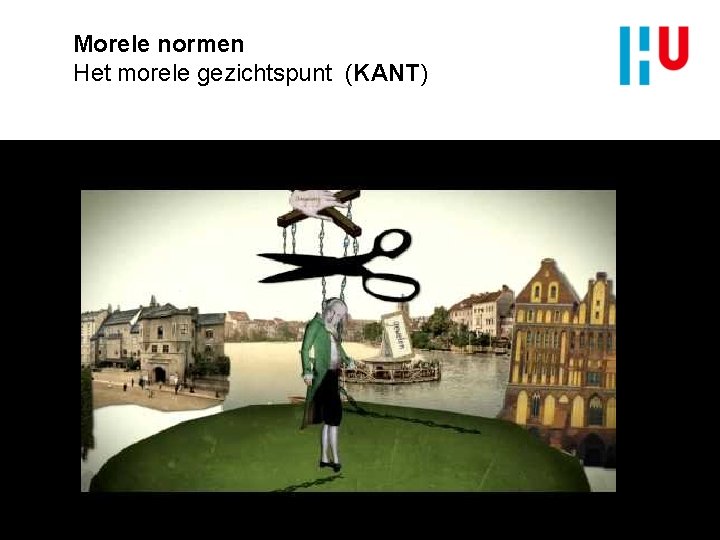 Morele normen Het morele gezichtspunt (KANT) 16 