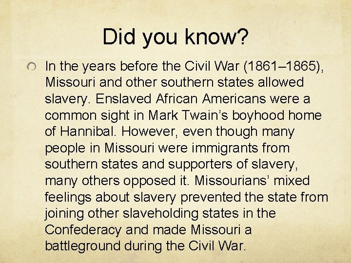 Did you know? In the years before the Civil War (1861– 1865), Missouri and