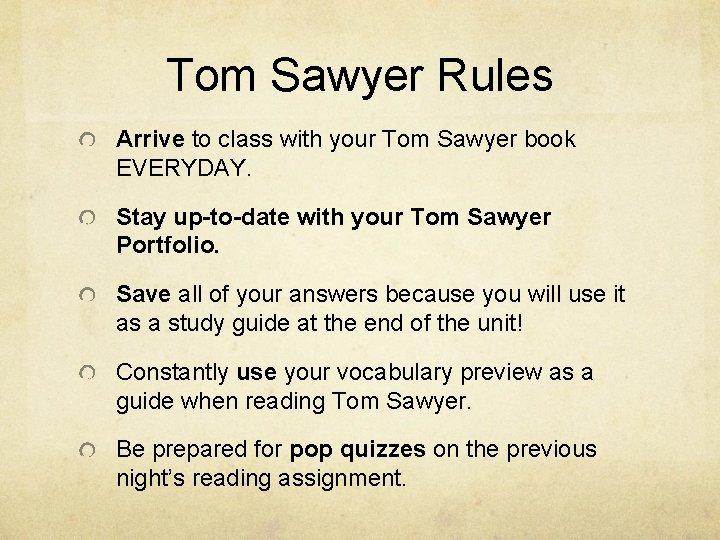 Tom Sawyer Rules Arrive to class with your Tom Sawyer book EVERYDAY. Stay up-to-date