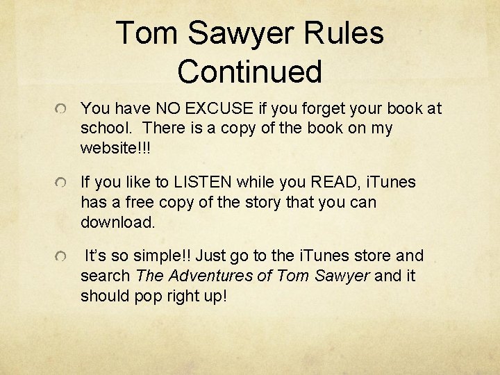 Tom Sawyer Rules Continued You have NO EXCUSE if you forget your book at