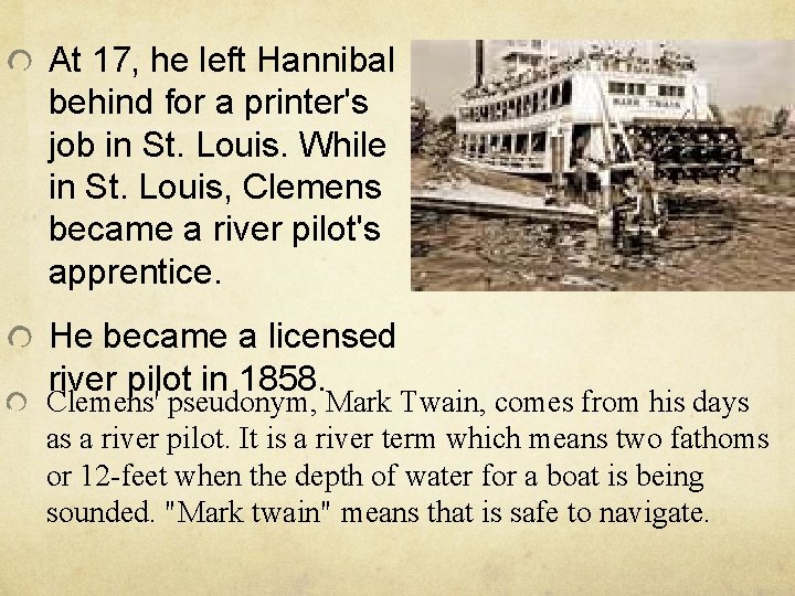 At 17, he left Hannibal behind for a printer's job in St. Louis. While