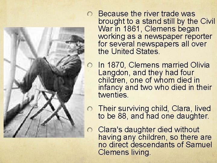 Because the river trade was brought to a stand still by the Civil War