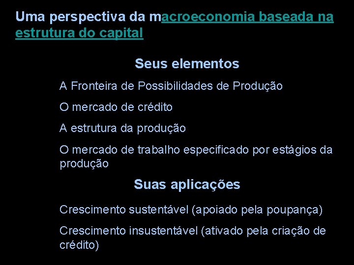 Uma perspectiva da macroeconomia baseada na estrutura do capital Seus elementos A Fronteira de