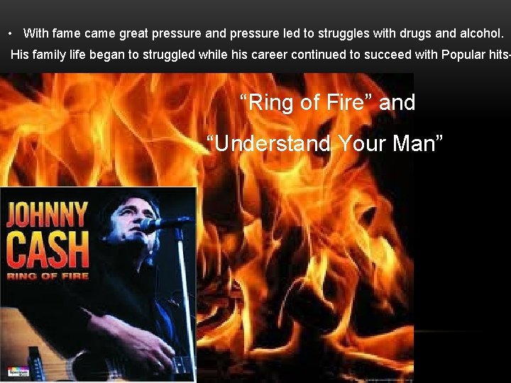  • With fame came great pressure and pressure led to struggles with drugs