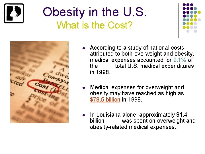 Obesity in the U. S. What is the Cost? l According to a study
