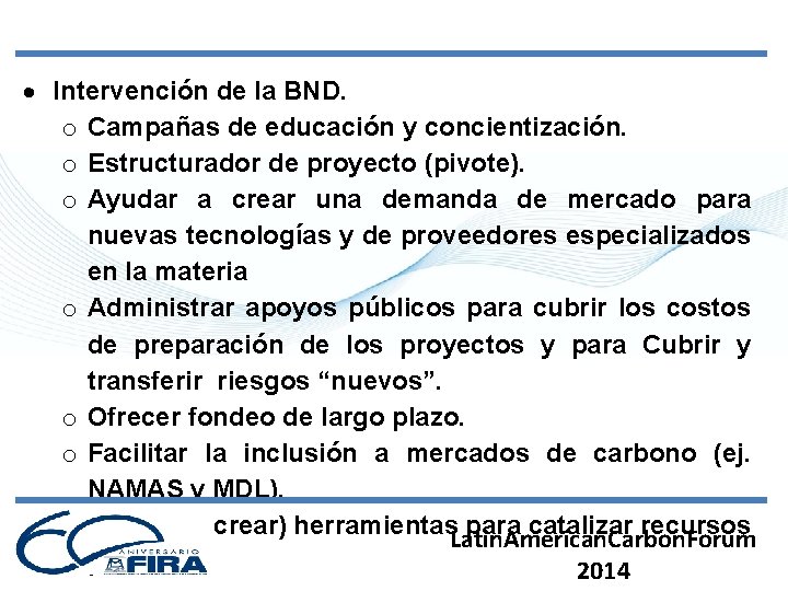  Intervención de la BND. o Campañas de educación y concientización. o Estructurador de