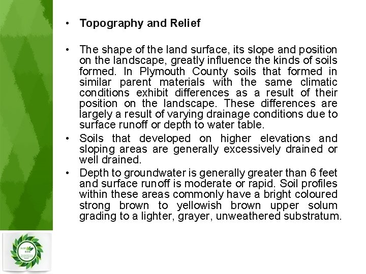  • Topography and Relief • The shape of the land surface, its slope