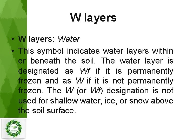 W layers • W layers: Water • This symbol indicates water layers within or