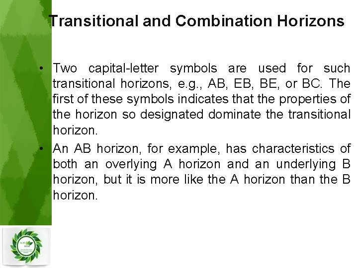 Transitional and Combination Horizons • Two capital-letter symbols are used for such transitional horizons,