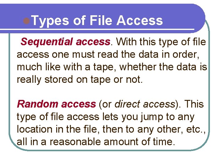 l. Types of File Access : Sequential access. With this type of file access