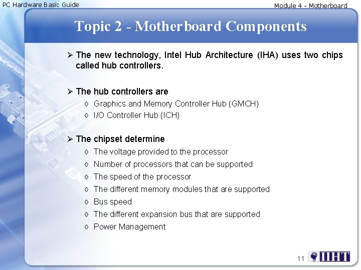 PC Hardware Basic Guide Module 4 - Motherboard Topic 2 - Motherboard Components Ø