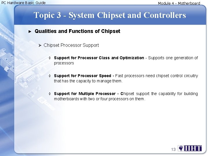 PC Hardware Basic Guide Module 4 - Motherboard Topic 3 - System Chipset and