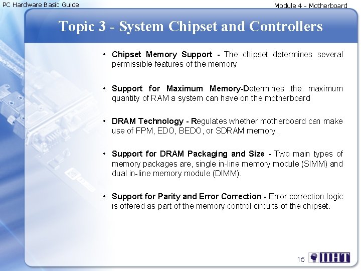 PC Hardware Basic Guide Module 4 - Motherboard Topic 3 - System Chipset and