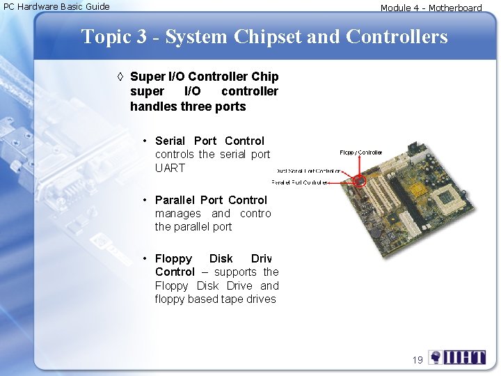 PC Hardware Basic Guide Module 4 - Motherboard Topic 3 - System Chipset and
