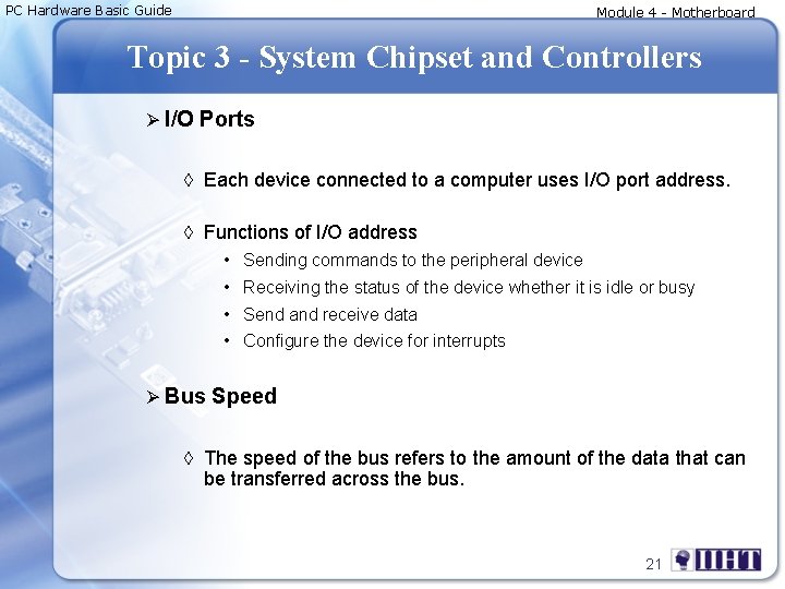 PC Hardware Basic Guide Module 4 - Motherboard Topic 3 - System Chipset and