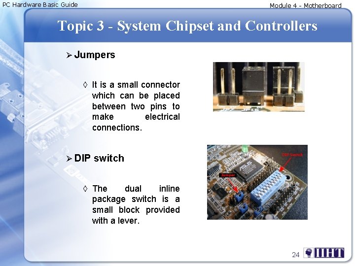PC Hardware Basic Guide Module 4 - Motherboard Topic 3 - System Chipset and