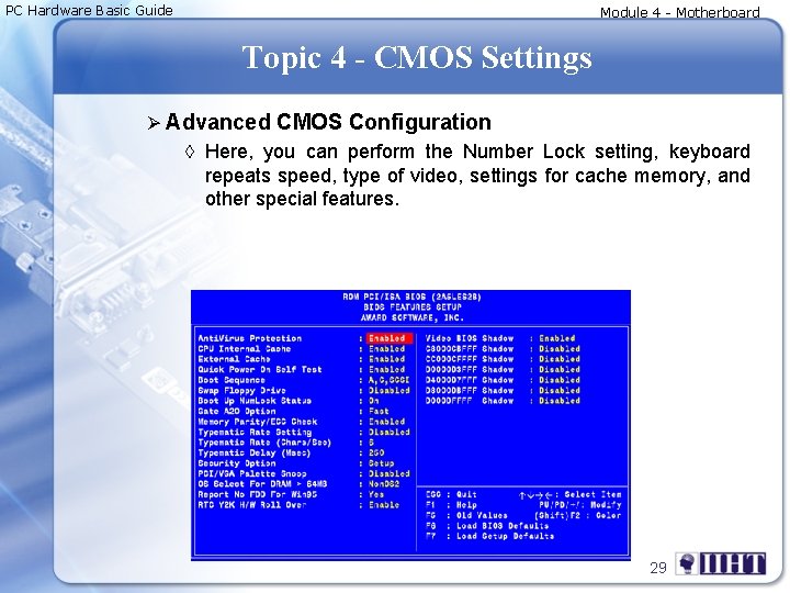 PC Hardware Basic Guide Module 4 - Motherboard Topic 4 - CMOS Settings Ø