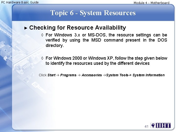 PC Hardware Basic Guide Module 4 - Motherboard Topic 6 - System Resources ►