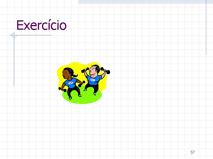 Exercício 57 