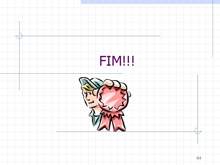 FIM!!! 64 