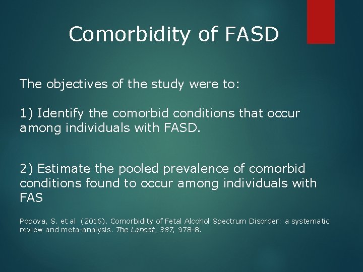 Comorbidity of FASD The objectives of the study were to: 1) Identify the comorbid