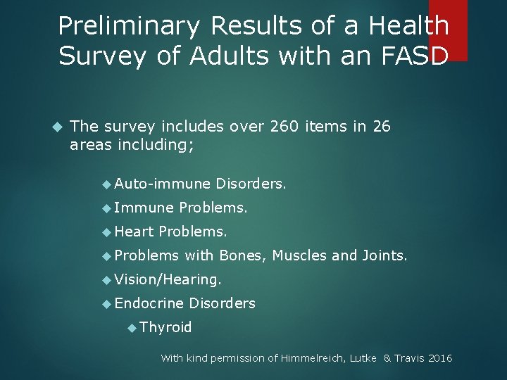 Preliminary Results of a Health Survey of Adults with an FASD The survey includes