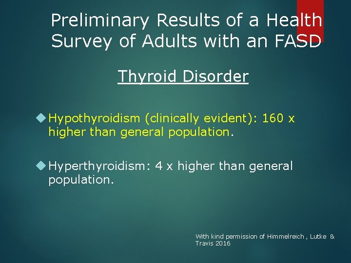 Preliminary Results of a Health Survey of Adults with an FASD Thyroid Disorder Hypothyroidism
