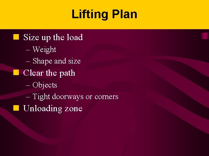 Lifting Plan n Size up the load – Weight – Shape and size n