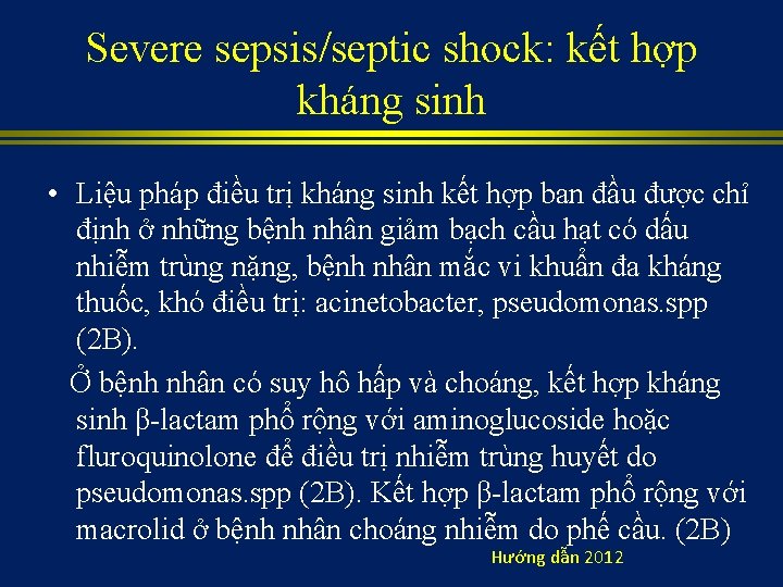 Severe sepsis/septic shock: kết hợp kháng sinh • Liệu pháp điều trị kháng sinh