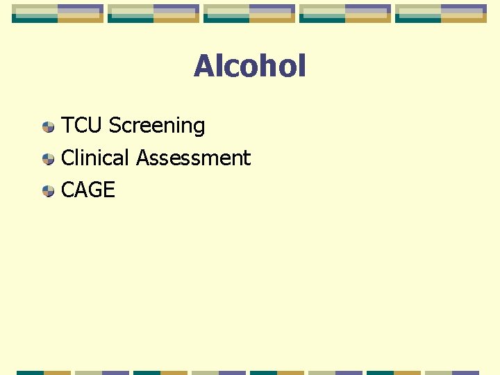 Alcohol TCU Screening Clinical Assessment CAGE 