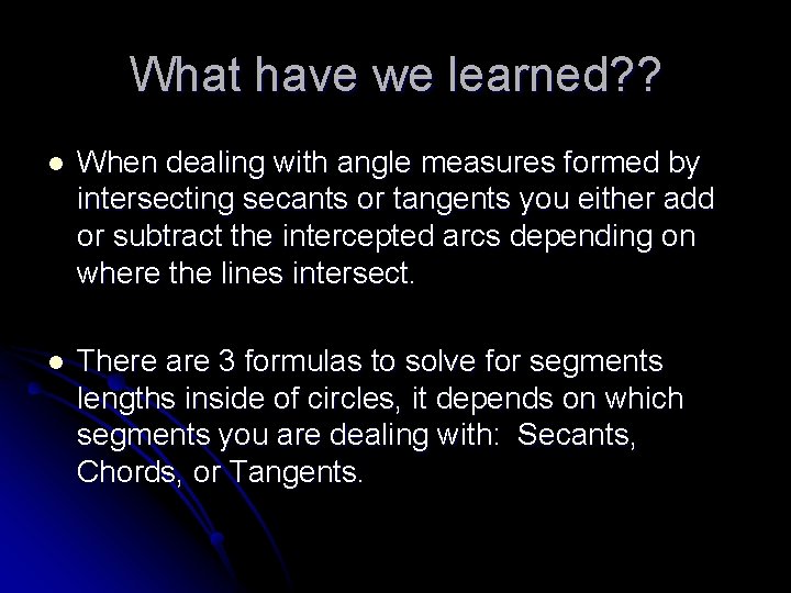 What have we learned? ? l When dealing with angle measures formed by intersecting