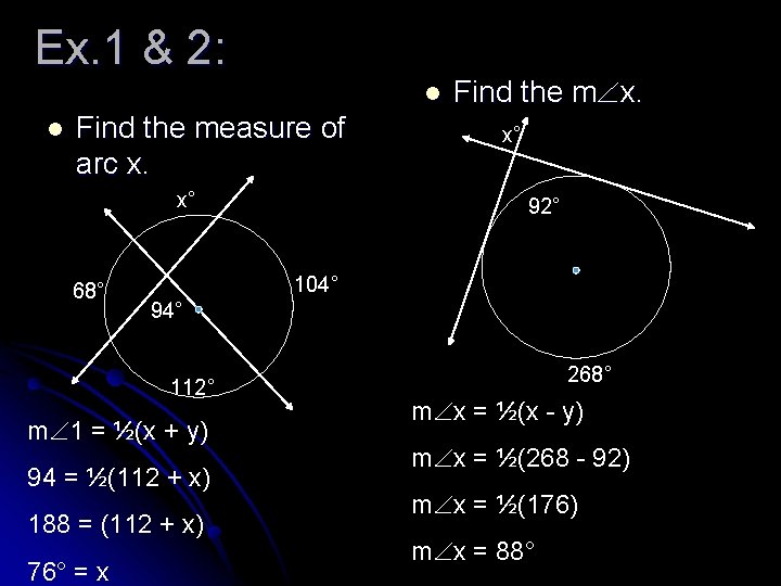 Ex. 1 & 2: l l Find the measure of arc x. x° 68°