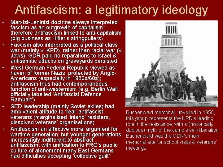 Antifascism: a legitimatory ideology • • • Marxist-Leninist doctrine always interpreted fascism as an