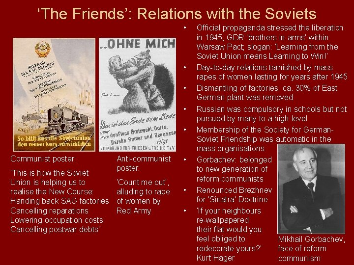 ‘The Friends’: Relations with the Soviets • • • Communist poster: ‘This is how