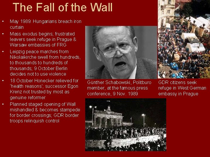 The Fall of the Wall • • • May 1989: Hungarians breach iron curtain