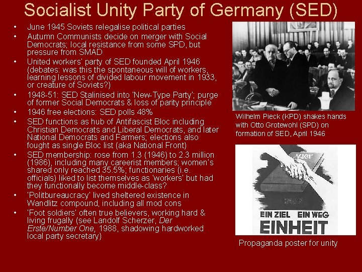 Socialist Unity Party of Germany (SED) • • • June 1945 Soviets relegalise political