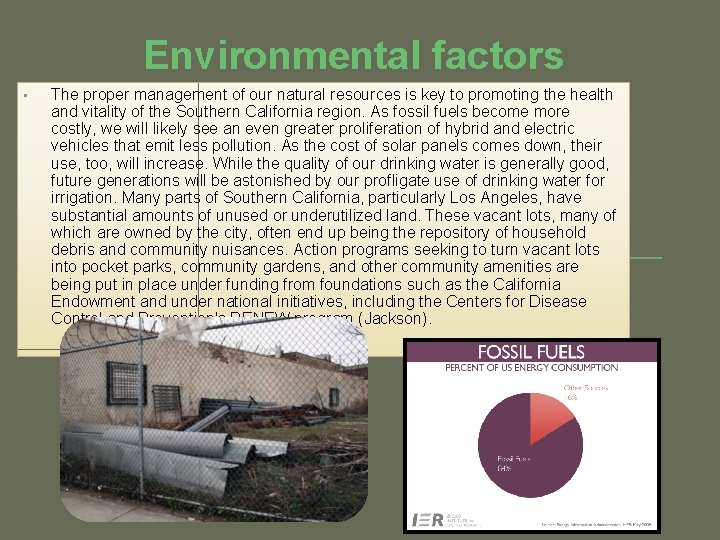 Environmental factors • The proper management of our natural resources is key to promoting