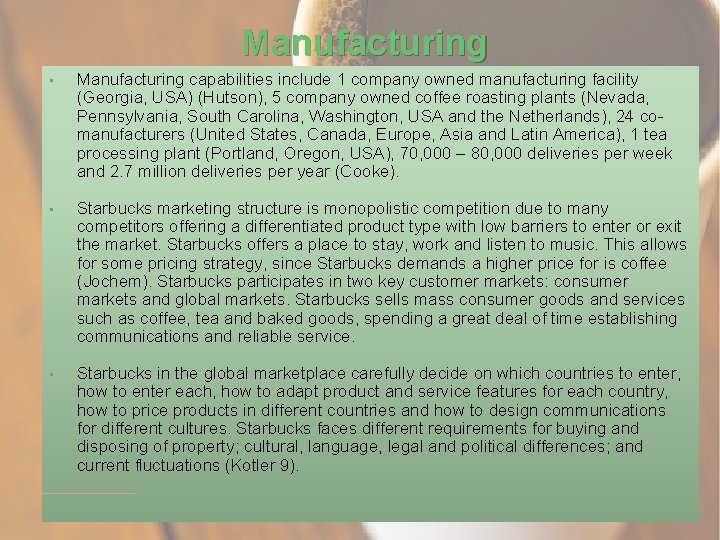 Manufacturing • Manufacturing capabilities include 1 company owned manufacturing facility (Georgia, USA) (Hutson), 5