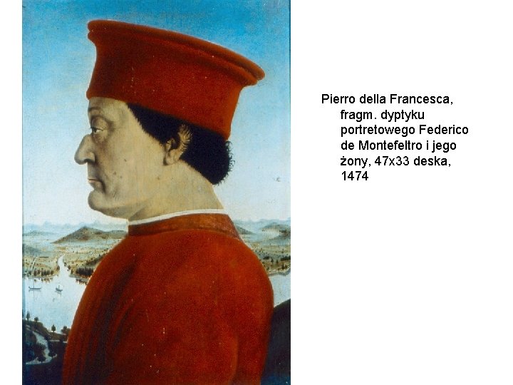 Pierro della Francesca, fragm. dyptyku portretowego Federico de Montefeltro i jego żony, 47 x