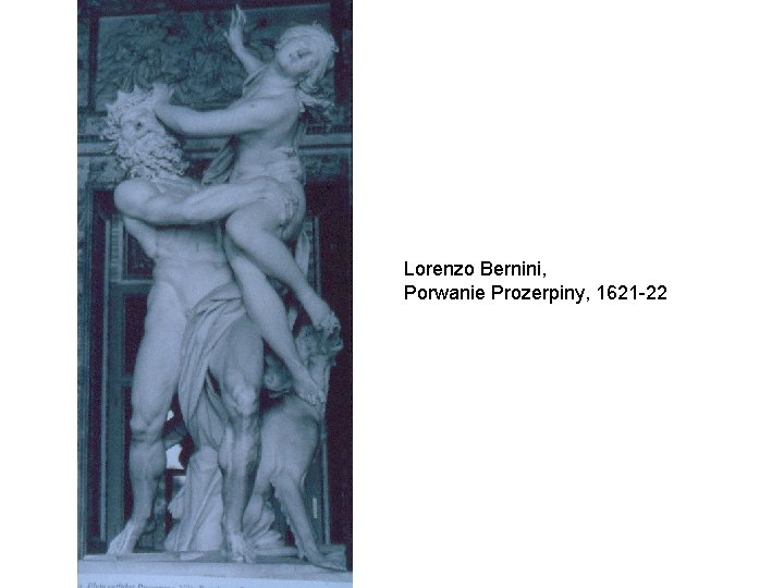 Lorenzo Bernini, Porwanie Prozerpiny, 1621 -22 