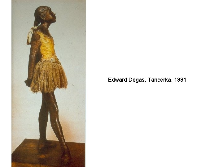 Edward Degas, Tancerka, 1881 