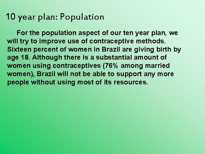 10 year plan: Population For the population aspect of our ten year plan, we